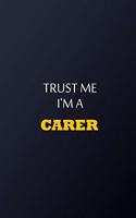 Trust Me I'm A Carer Notebook - Funny Carer Gift