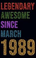 Legendary Awesome Since March 1989 Notebook Birthday Gift: Lined Notebook / Journal Gift, 120 Pages, 6x9, Soft Cover, Matte Finish