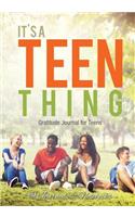 It's a Teen Thing. Gratitude Journal for Teens