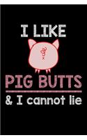 I Like Pig Butts & I cannot Lie: Lined A5 Notebook for Pig BBQ Journal
