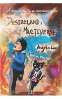 Desireland, Multiverse
