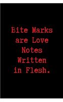Bite Marks are Love Notes Written in Flesh.: Blank Lined Journal Paper - BDSM Dominant Submissive Couples Notebook - Adult Gifts for your Dominatrix Master Mistress. DOM SUB Diary for Exploring