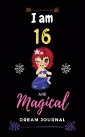 I am 16 and Magical Dream Journal