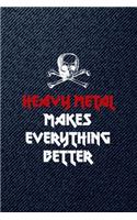 Heavy Metal Makes Everything Better: All Purpose 6x9 Blank Lined Notebook Journal Way Better Than A Card Trendy Unique Gift Denim Heavy Metal