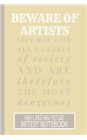 Beware Of Artists They Mix With All Classes of Society And Are Therefore The Most Dangerous