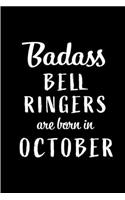 Badass Bell Ringers Are Born In October: Blank Line Funny Journal, Notebook or Diary is Perfect Gift for the October Born. Makes an Awesome Birthday Present ( Alternative to B-day Card. )