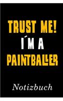 Trust Me I´m A Paintballer Notizbuch