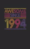 Awesome Since 1994: Dotted Bullet Grid Notebook / Journal (6 X 9) - Birthday Gift and Anniversary Gift for Women And Men