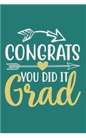 Congrats You Did It Grad: Blank Lined Notebook: Graduation Gift for Girl Men 6x9 - 110 Blank Pages - Plain White Paper - Soft Cover Book