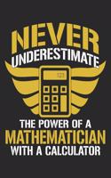 Never Underestimate The Power Of A Mathematician
