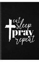 Eat Sleep Pray Repeat