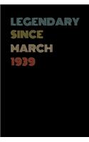 Legendary Since March 1939 - Birthday Gift For 80 Year Old Men and Women Born in March 1939: Blank Lined Retro Journal Notebook, Diary, Vintage Planner