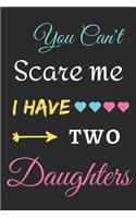 You Can't Scare Me I Have Two Daughters
