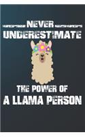Never Underestimate The Power Of A Llama Person