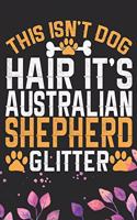 This Isn't Dog Hair It's Australian Shepherd Glitter