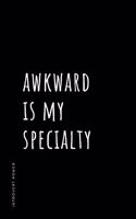 INTROVERT POWER Awkward is my specialty