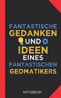 Fantastische Gedanken eines Geomatikers: Notizbuch mit 120 Linierten Seiten im Format A5 (6x9 Zoll)