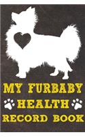 My Furbaby Health Record Book: Papillon Dog Puppy Pet Wellness Record Journal And Organizer For Furbaby Papillon Owners