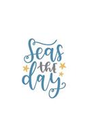 Seas the Day: 150 Lined Journal Pages / Diary / Notebook with Blue Ocean Beach Lovers Quote on the Cover
