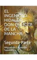 El Ingenioso Hidalgo Don Quijote de la Mancha: Segunda Parte