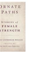 Ornate Paths: Stories of Female Strength