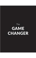 The Game Changer: Inspirational College Ruled Composition Book - 150-Page Plain Lined Entrepreneurial Gift Notebook - 8.5 X 11 Large Matte Softcover(Business Notebooks)