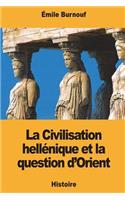 La Civilisation hellénique et la question d'Orient