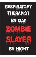 Respiratory Therapist By Day Zombie Slayer By Night