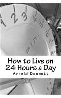 How to Live on 24 Hours a Day