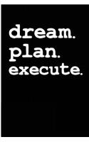 Dream Plan Execute: Inspirational Journal Quotations To Focus On Self Development And Mindfulness