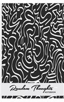 Random Thoughts Notebook: Brain Dump Journal For Dumping What's On Your Mind; Worthy Idea Book Tracker For Men Women
