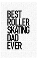 Best Roller Skating Dad Ever