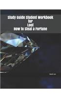 Study Guide Student Workbook for Loot How to Steal a Fortune