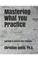 Mastering What You Practice