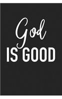 God Is Good: A 6x9 Inch Matte Softcover Journal Notebook with 120 Blank Lined Pages and a Christian Cover Slogan