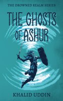 The Ghosts of Ashur