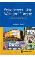 Entrepreneurship in Western Europe: A Contextual Perspective