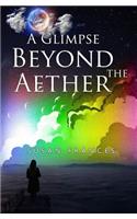 A Glimpse Beyond the Aether
