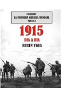 1915 Dia a Dia: Colección La Primera Guerra Mundial