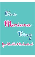 It's a Mariana Thing You Wouldn't Understand: Blank Lined 6x9 Name Monogram Emblem Journal/Notebooks as Birthday, Anniversary, Christmas, Thanksgiving, Holiday or Any Occasion Gifts for Girls an