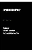 Dragline Operator Because Freakin' Awesome Isn't an Official Job Title