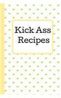 Kick Ass Recipes: A Blank Recipe Book to Write in