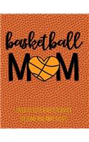 Basketball Mom: Undated Elite Athlete Planner for Home and Away Events - Super Sports Mom, Dad and Coach Approved - Monthly Away Game Planner - Budget Tracker and M