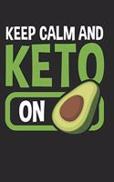 Keep Calm and Keto on: 6x9 Funny Blank Lined Composition Notebook for the Ketogenic Lifestyle
