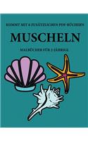 Malbücher für 2-Jährige (Muscheln ): Dieses Buch enthält 40 farbige Seiten mit extra dicken Linien, mit denen die Frustration verringert und das Selbstvertrauen gestärkt werden soll. Di