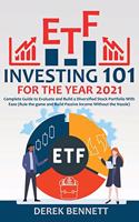 ETF Investing 101 for the Year 2021: Complete Guide to Evaluate and Build a Diversified Stock Portfolio With Ease (Rule the game and Build Passive Income Without the Hassle)