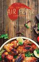 The Complete Air Fryer Cookbook: Tasty And Simple Air Fryer Recipes - Instant Vortex Special Edition