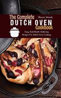 The Complete Dutch Oven Cookbook