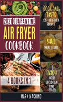 2021 Quarantine Air Fryer Cookbook [4 books in 1]