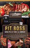 Simple Pit Boss Wood Pellet Grill and Smoker Cookbook